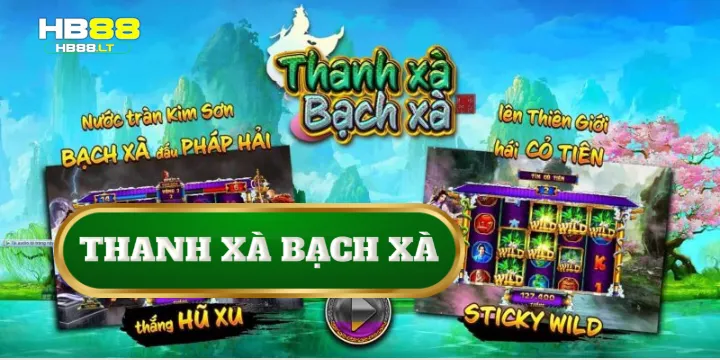 Thanh xà bạch xà | Chinh phục kho báu jackpot HB88 cực đỉnh