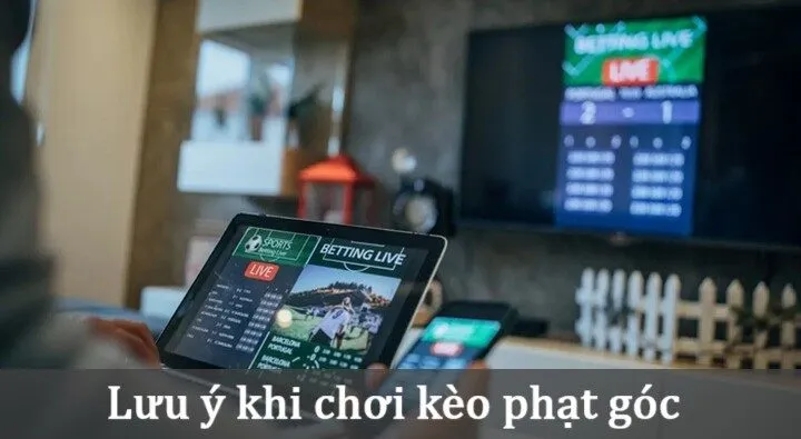 Những lưu ý khi soi Kèo phạt góc