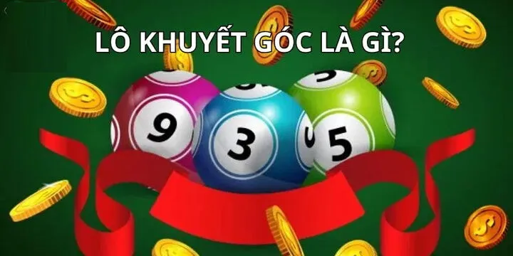 Khái niệm về lô góc khuyết là gì?