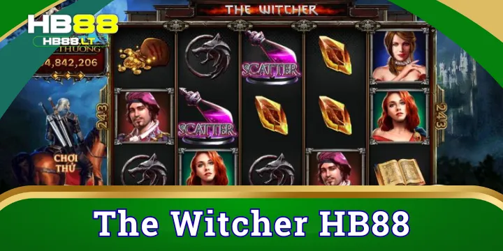 The witcher - Cách chinh phục hũ ma thuật tiền tỷ tại HB88